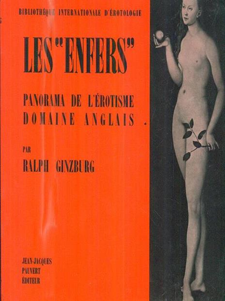 Les enfers. Panorama de l'érotisme domaine anglais - Ralph Ginzburg - 2