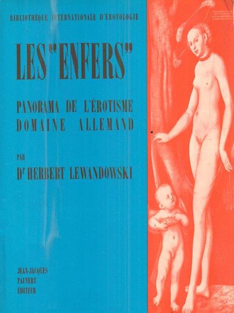 Les enfers. Panorama de l'érotisme domaine allemand - Herbert Lewandowski - 3