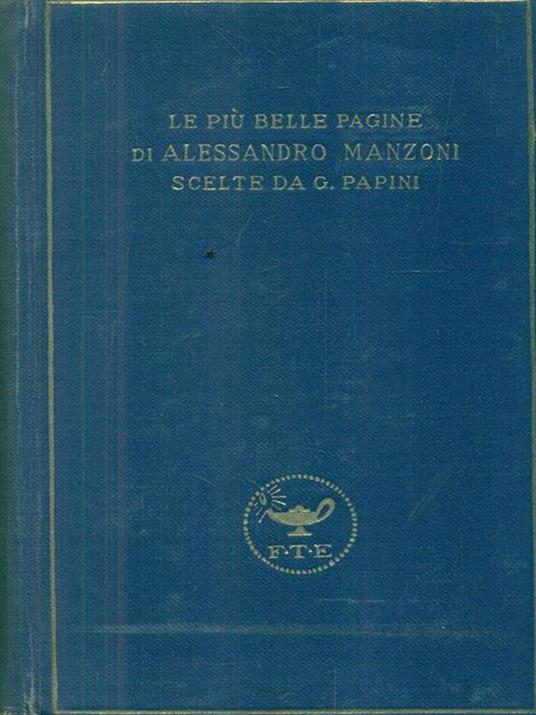 Le più belle pagine di Alessandro Manzoni. I - Giovanni Papini - copertina