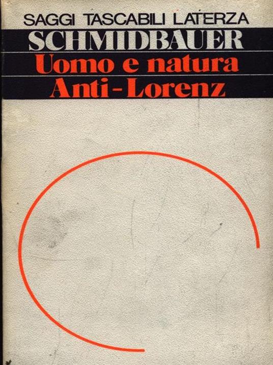 Uomo e natura Anti-Lorenz - Wolfgang Schmidbauer - 2