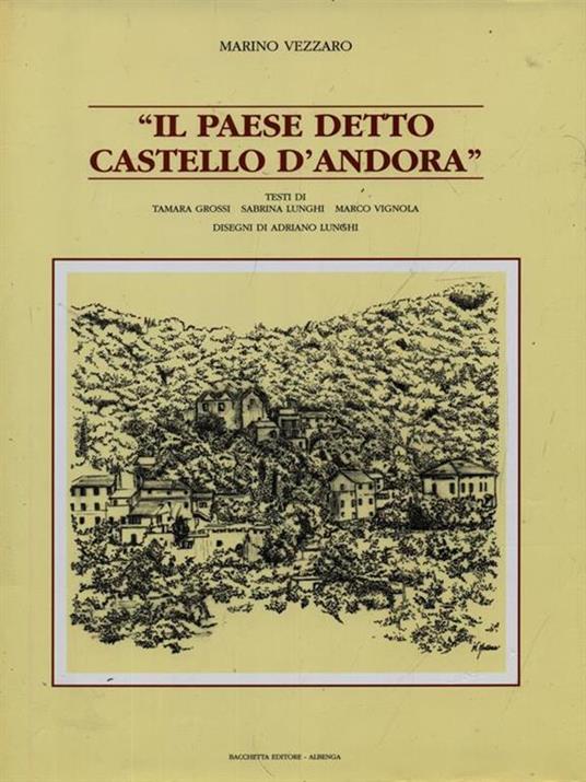 Il paese detto il Castello d'Andora - Marino Vezzaro - copertina