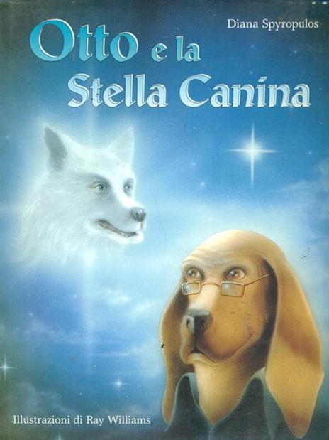 Otto e la stella canina - Diana Spyropulos - 2