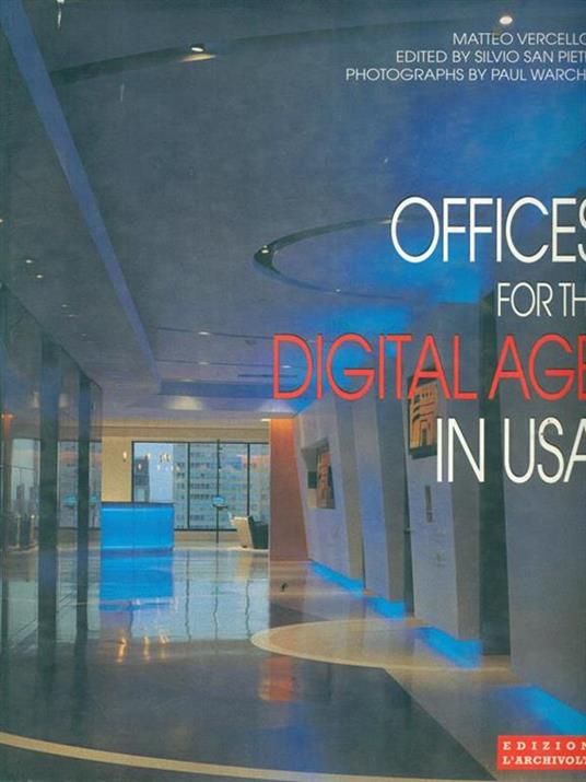 Offices for the digital age in Usa. Ediz. italiana e inglese - Matteo Vercelloni,Paul Warchol - copertina