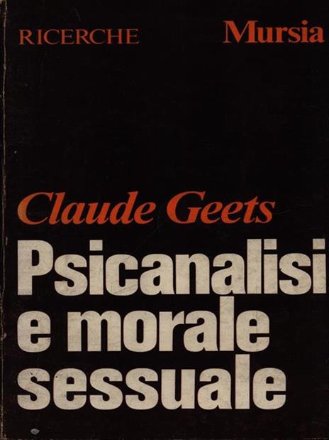 Psicanalisi morale e sessuale - Claude Geets - 3