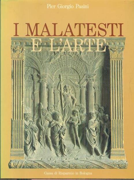 I malatesti e l'arte - P. Giorgio Pasini - 2