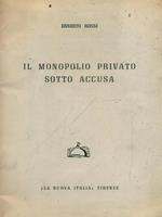 Il monopolio privato sotto accusa. Estratto