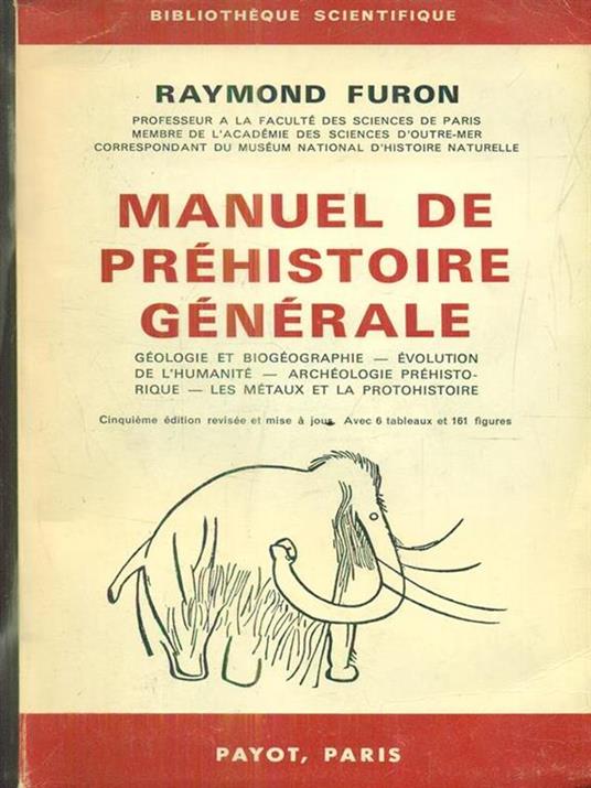 Manuel de Prehistoire generale - Raymond Furon - copertina