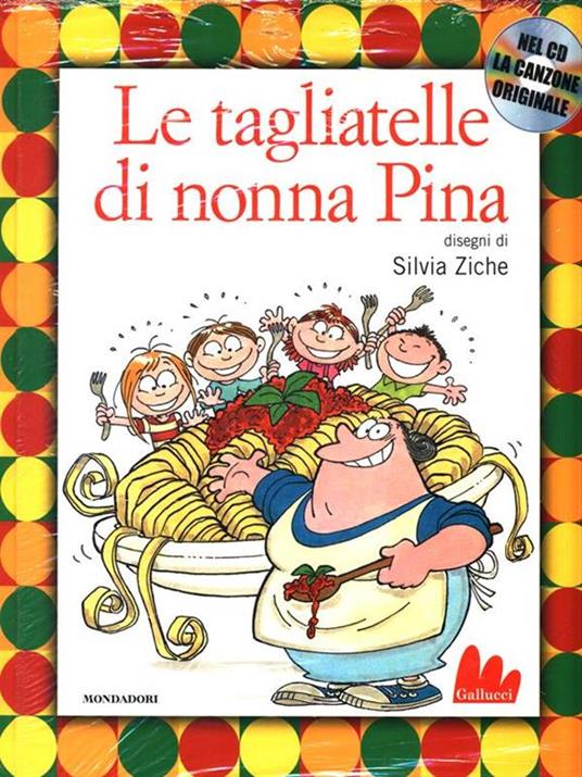 Le tagliatelle di nonna Pina. Con CD Audio - Silvia Ziche - copertina