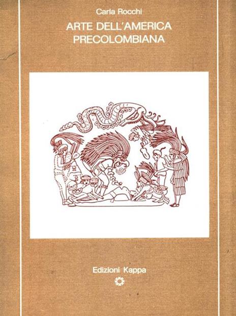 Arte dell'America precolombiana - Carla Rocchi - 3