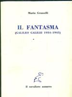 Il fantasma. Galileo Galilei 1934-1945