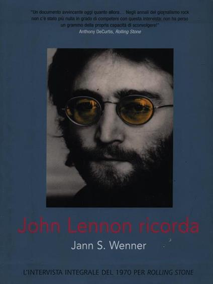 John Lennon ricorda. Ediz. illustrata - Jann S. Wenner - copertina