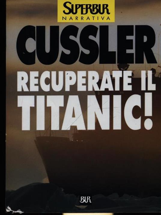 Recuperate il Titanic! - Cluive Cussler - copertina