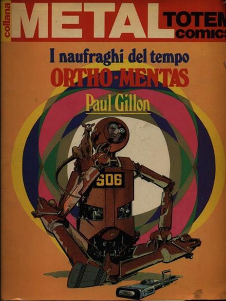 I naufraghi del tempo Ortho-Mentas - Paul Gillon - 4