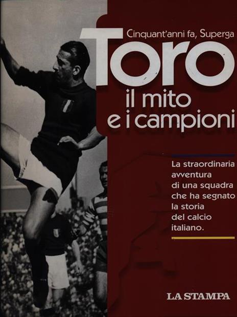 Toro. Il mito e i campioni - 4