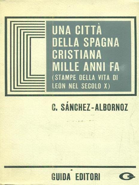 Una città della spagna cristiana mille anni fa - Claudio Sánchez Albornoz - copertina