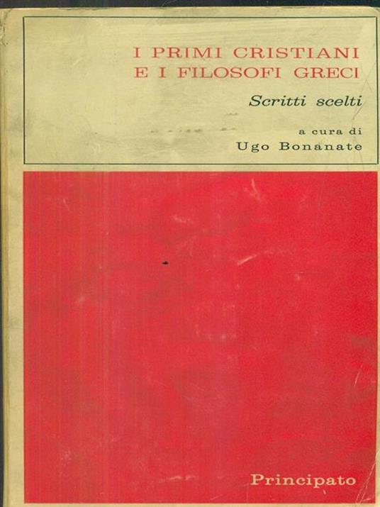 I primi cristiani e i filosofi greci - Ugo Bonanate - 4