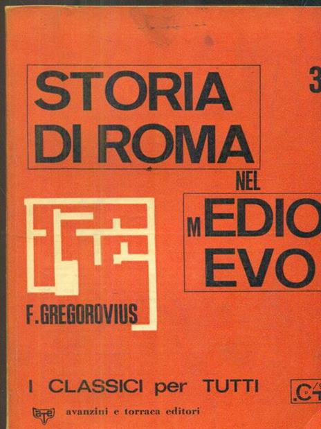 Storia di Roma nel medioevo. Volume terzo - Ferdinand Gregorovius - 3