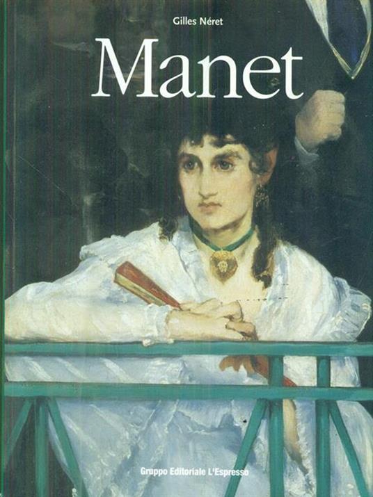 Edouard Manet. 1832-1883. Il primo dei moderni - Gilles Neret - copertina