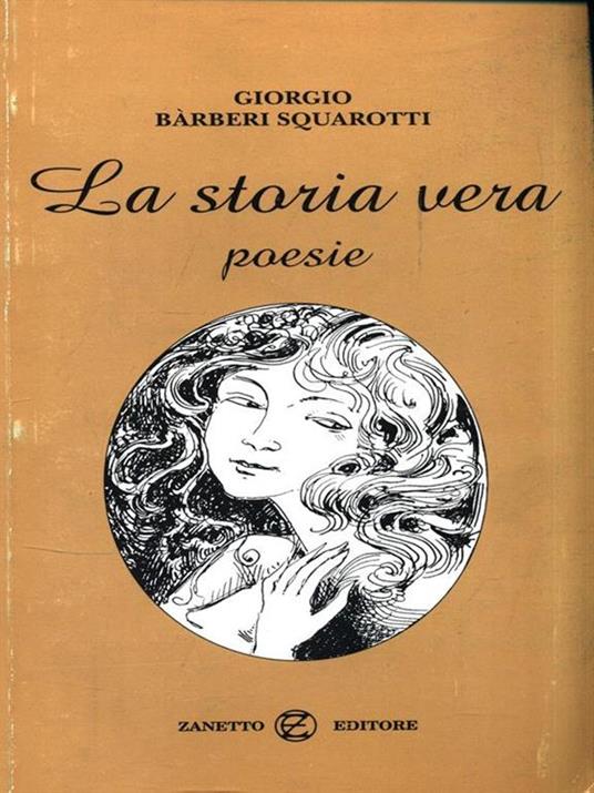 La storia vera poesie - Giorgio Bàrberi Squarotti - copertina