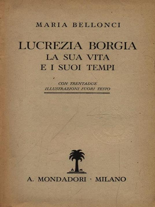 Lucrezia Borgia - Maria Bellonci - 4