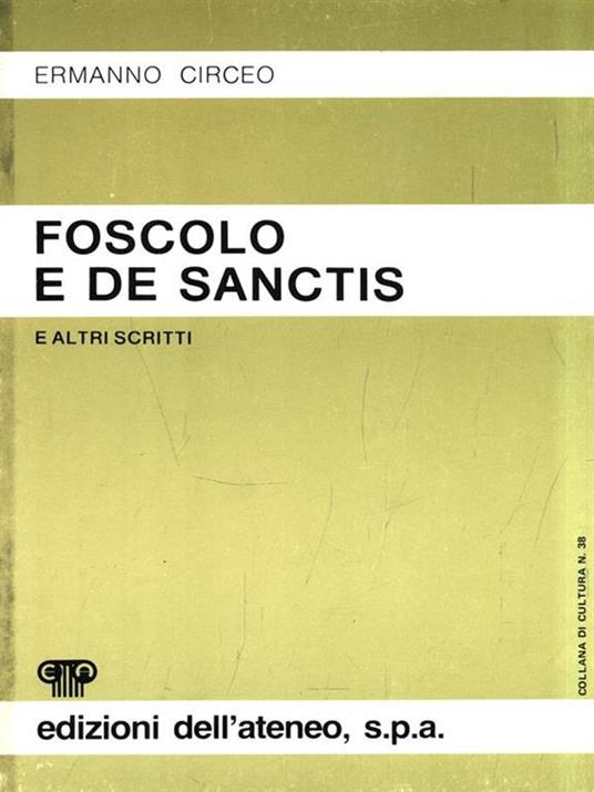 Foscolo e de Sanctis - Ermanno Circeo - 2