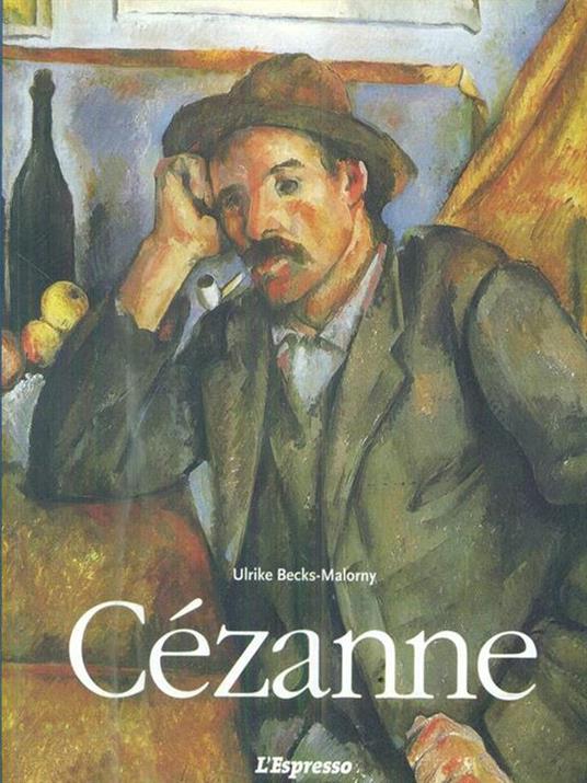 Paul Cezanne. 1839-1906. Pioniere dell'arte moderna - Ulrike Becks-Malorny - copertina