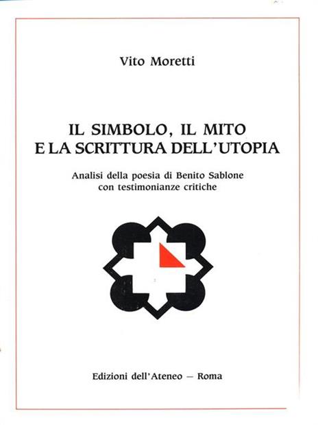 Il simbolo, il mito e la scrittura dell'utopia - Vito Moretti - 4