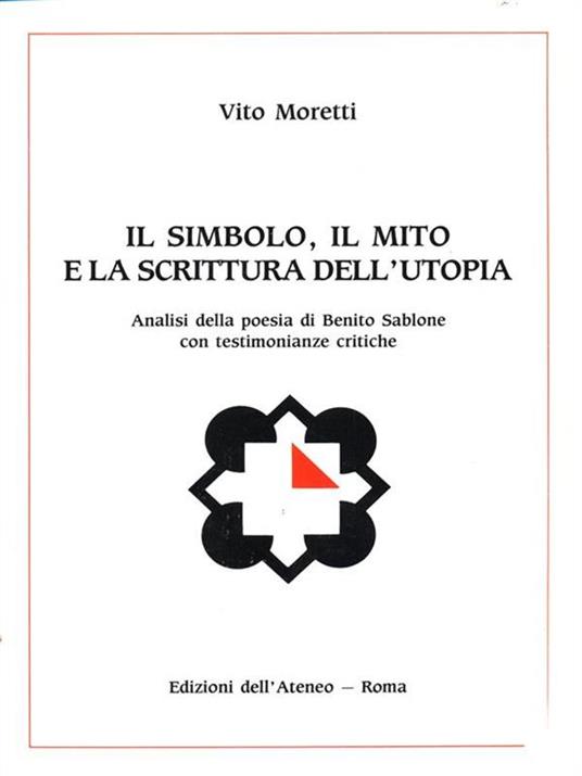 Il simbolo, il mito e la scrittura dell'utopia - Vito Moretti - copertina