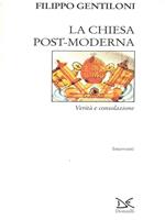 La chiesa post-moderna. Verità e consolazione