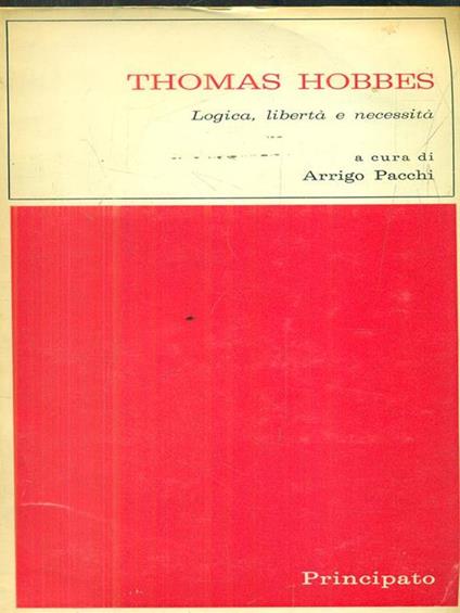 Thomas Hobbes. Logica libertà necessità - Arrigo Pacchi - copertina