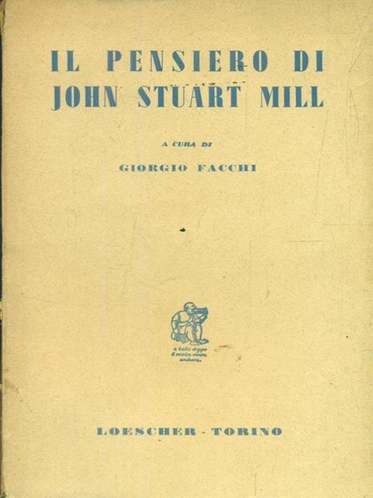 Il pensiero di John Stuart Mill - G. Facchi - 2