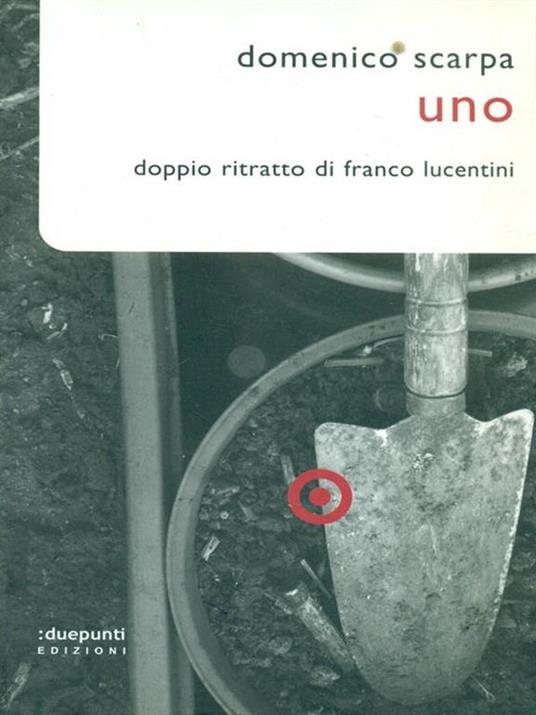 Uno. Doppio ritratto di Franco Lucentini - Domenico Scarpa - copertina