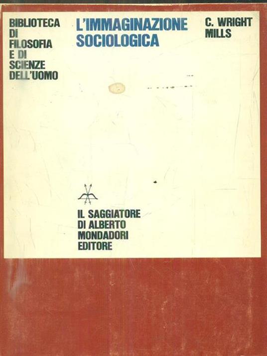 L' immaginazione sociologica - Charles Wright Mills - 4