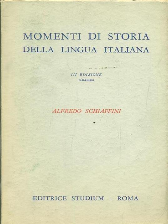 Momenti di storia della lingua italiana - Alfredo Schiaffini - copertina