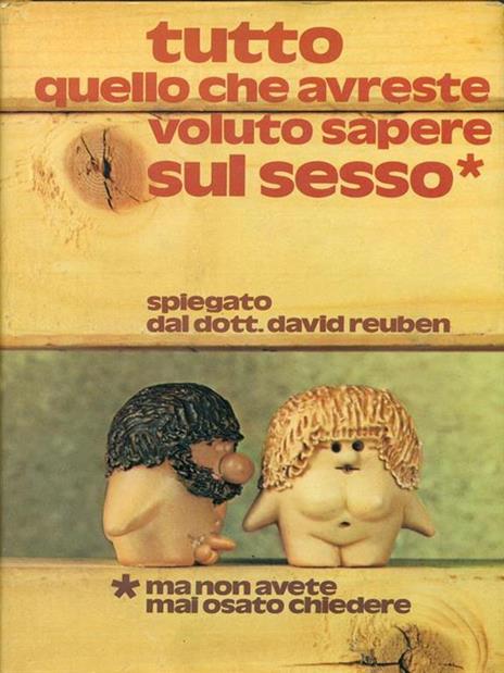 Tutto quello che avreste voluto sapere sul sesso* - David Reuben - 2