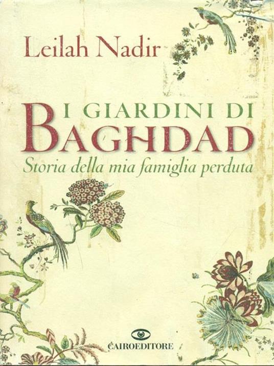 I giardini di Baghdad. Storia della mia famiglia perduta - Leilah Nadir - copertina