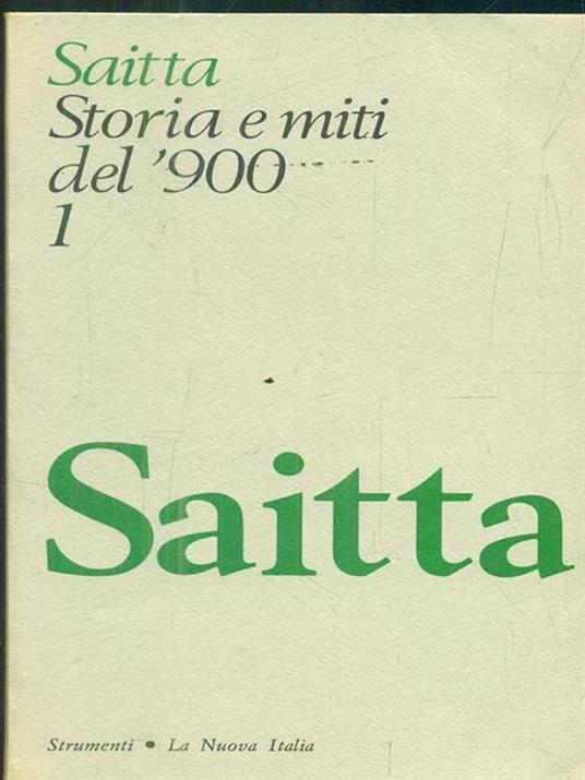 Storia e miti del '900. Antologia di critica storica - Armando Saitta - copertina