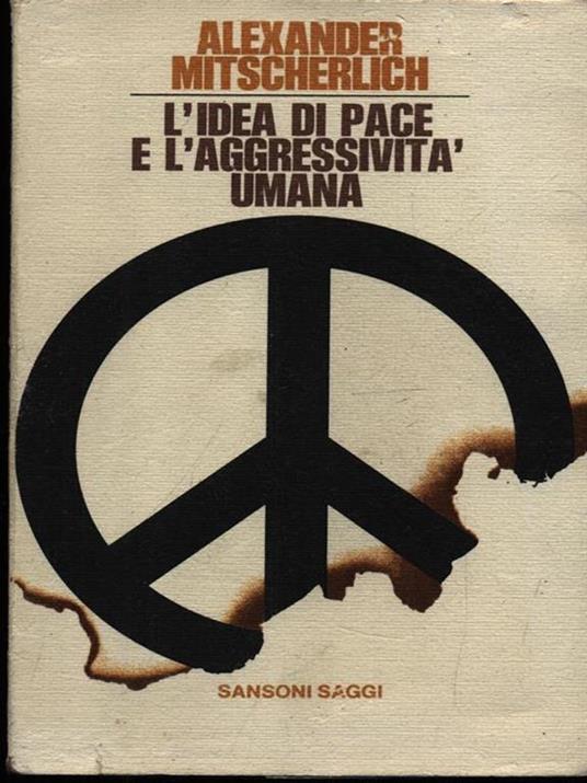 L' idea di pace e l'aggressività umana - Alexander Mitscherlich - copertina