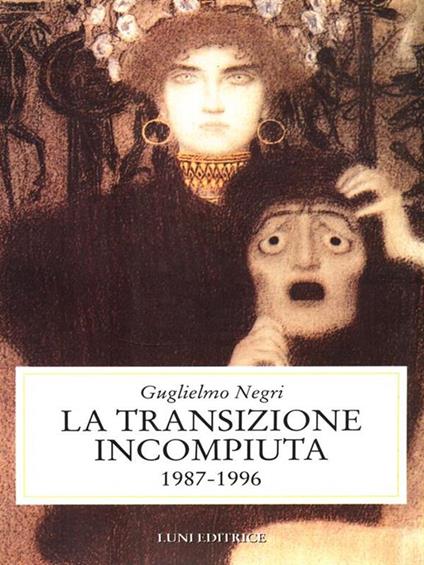 La transizione incompiuta - Guglielmo Negri - copertina