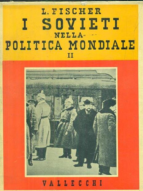 I sovieti nella politica mondiale. Volume II - Louis Fischer - 2