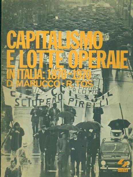 Capitalismo e lotte operaie in Italia: 1870 - 1970 - Dora Marucco - copertina