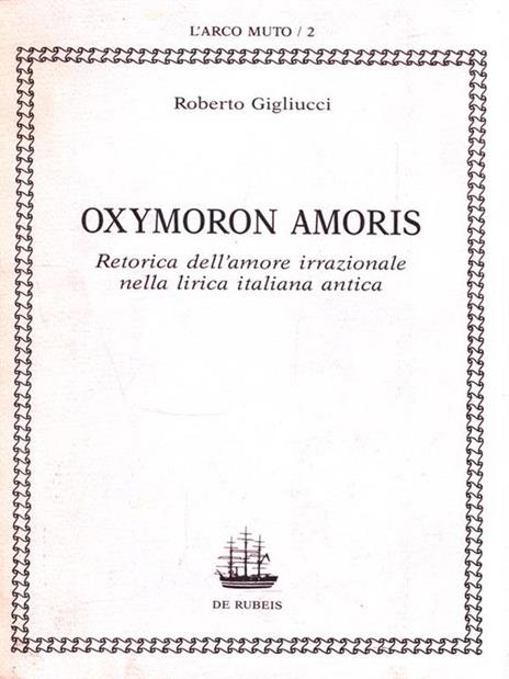 Oxymoron Amoris - Roberto Gigliucci - copertina