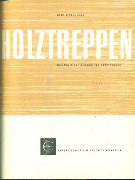 Holztreppen. Handbuch fur den Bau von Holztreppen - 2