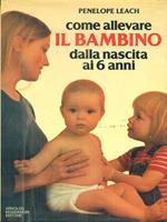 Come allevare il bambino dalla nascita ai 6 anni