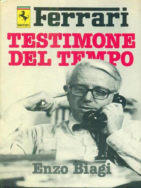 Ferrari. Testimone del tempo - Enzo Biagi - 3