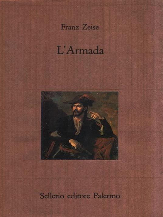 L' Armada - Franz Zeise - Libro Usato - Sellerio Editore Palermo - Il  castello | IBS