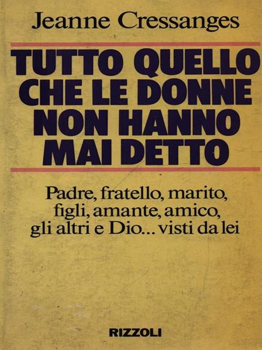 Tutto quello che le donne non hanno mai detto - Jeanne Cressanges - 2