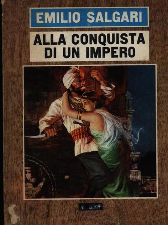 Alla conquista di un impero - Emilio Salgari - 2