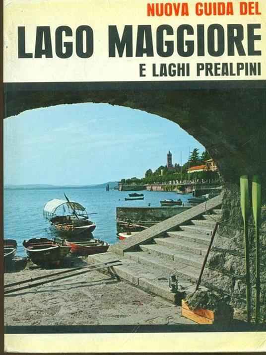 Nuova Guida del Lago Maggiore e i laghi prealpini - Ernesto Caballo - 2