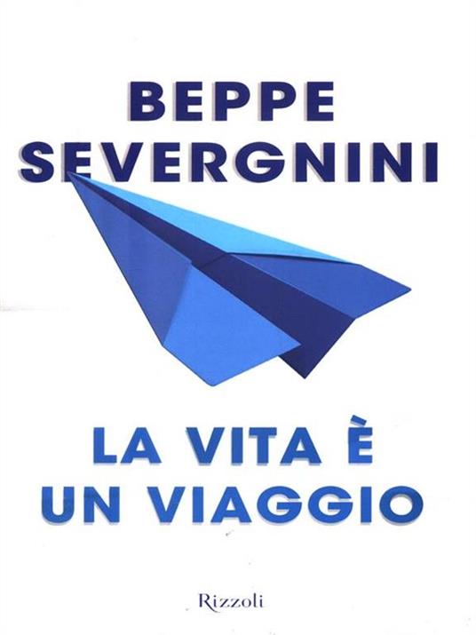 La vita è un viaggio - Beppe Severgnini - copertina